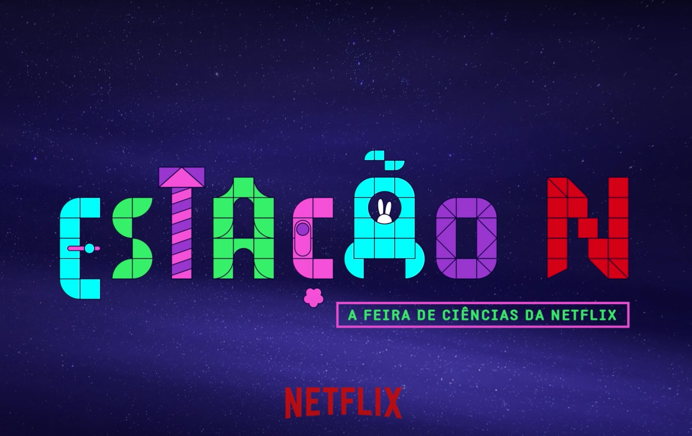 ESTAÇÃO N - A FEIRA DE CIÊNCIAS DA NETFLIX UNE TALENTOS, INFLUENCIADORES E  MUITA DIVERSÃO PAR