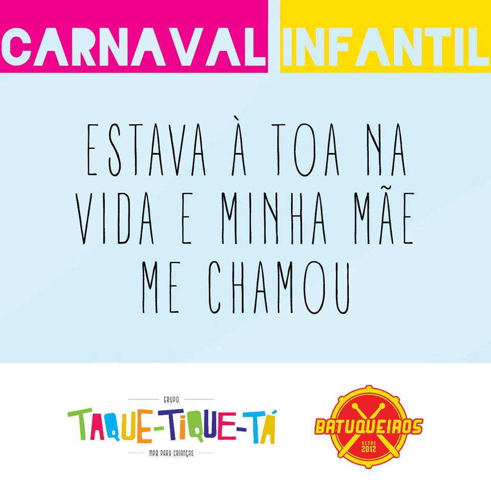 Carnaval com Taque Tique Tá e Batuqueiros